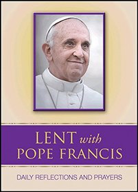 Lent with Pope Francis: Daily Reflections and Prayers