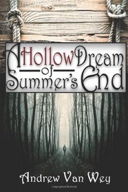 A Hollow Dream of Summer's End (Volume 1)