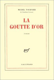 La goutte d'or: Roman (French Edition)