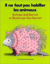 Il NE Faut Pas Habiller Les Animaux (French Edition)