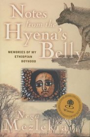 Notes from the Hyena's Belly: Memories of My Ethiopian Boyhood