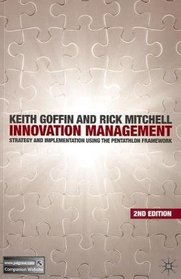 Innovation Management: Strategy and Implementation using the Pentathlon Framework, Second Edition
