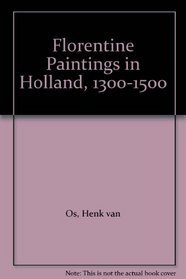 Florentine Paintings in Holland, 1300-1500