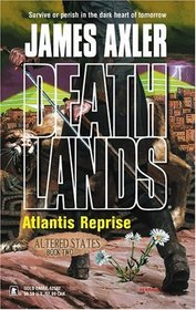 Atlantis Reprise (Deathland Lands, Bk 72) (Altered States, Bk 2)