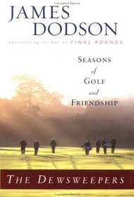 The Dewsweepers : Seasons of Golf and Friendship