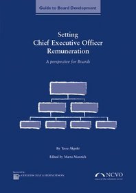 Setting Chief Executive Officer Remuneration: A Perspective for Boards (Guide to Board Development)