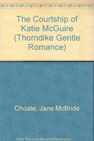 The Courtship of Katie McGuire