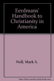 Eerdmans' Handbook to Christianity in America