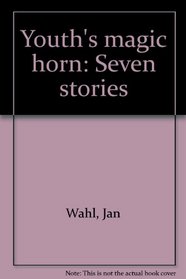 Youth's magic horn: Seven stories