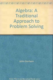 Algebra: A Traditional Approach to Problem Solving