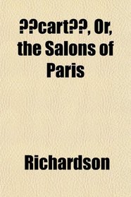 cart, Or, the Salons of Paris