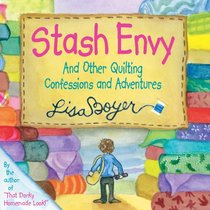 Stash Envy: And Other Quilting Confessions and Adventures (Audio CD) (Unabridged)