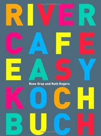 River Cafe Easy Kochbuch.