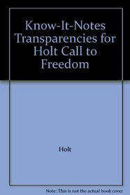 Know-It-Notes Transparencies for Holt Call to Freedom