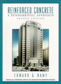 Reinforced Concrete: A Fundamental Approach (4th Edition)
