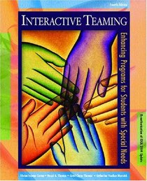 Interactive Teaming : Enhancing Programs for Students with Special Needs (4th Edition)