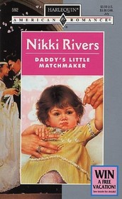 Daddy's Little Matchmaker (Harlequin American Romance, No 592)