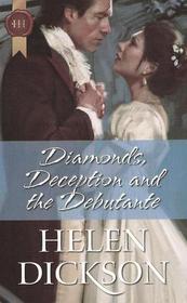 Diamonds, Deception, and the Debutante (Harlequin Historical, No 283)