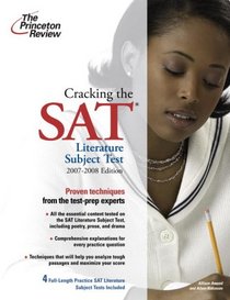 Cracking the SAT Literature Subject Test, 2007-2008 Edition (College Test Prep)