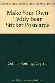Make Your Own Teddy Bear Sticker Postcards: 8 Blank Cards, 103 Stickers