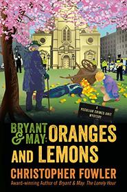 Bryant & May: Oranges and Lemons (Bryant & May: Peculiar Crimes Unit, Bk 17)