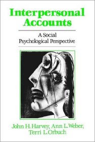 Interpersonal Accounts: A Social Psychological Perspective (Social Psychology & Society)