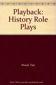 Playback: History Role Plays