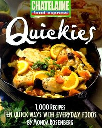 Quickies : Ten Quick Ways with Everyday Foods (Chatelaine Food Express Series , No 1)