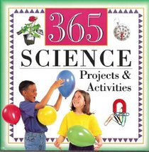 365 Science Projects & Activities