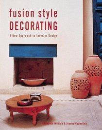 Fusion Style Decorating : A New Approach to Interior Design