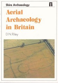 Aerial Archaeology in Britain (Shire archaeology)