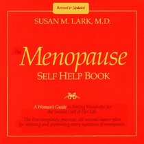Dr. Susan Lark's The Menopause Self Help Book: A Woman's Guide to Feeling Wonderful for the Second Half of Her Life