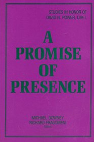 A Promise of Presence: Studies in Honor of David N Power Omi