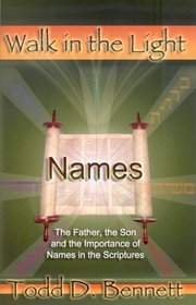 Names - The Father, the Son and the Importance of Names in the Scriptures