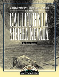 Longstreet Highroad Guide to the California Sierra Nevada (Longstreet Highroad Mountain Guide Series)