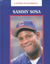 Sammy Sosa (Latinos in Baseball) (Latinos in Baseball)