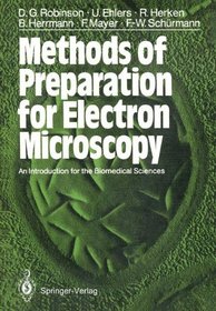 Methods of Preparation for Electron Microscopy: An Introduction for the Biomedical Sciences