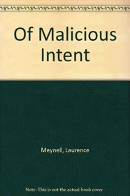 Of Malicious Intent
