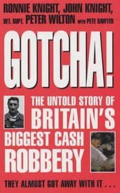 Gotcha!: The Untold Story of Britain's Biggest Cash Robbery