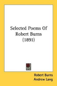 Selected Poems Of Robert Burns (1891)