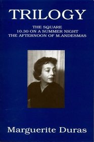 Duras Trilogy: (The Square, 10.30 on a Summer Night, The Afternoon of M.Andesmas)
