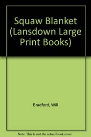 Squaw Blanket (Lansdown Large Print Books)