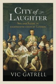 City of Laughter: Sex and Satire in Eighteenth-Century London