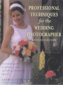 Professional techniques for the wedding photographer: A complete guide to lighting, posing and taking photographs that sell