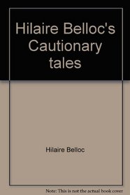 Hilaire Belloc's Cautionary tales (Gregg Press children's literature series)
