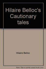 Hilaire Belloc's Cautionary tales (Gregg Press children's literature series)