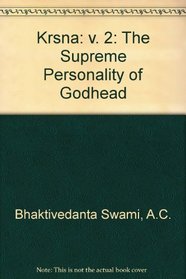 Krsna: v. 2: The Supreme Personality of Godhead