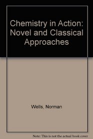 Chemistry in Action: Novel and Classical Approaches