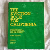 The Eviction Book for California: A Handy Manual for Scrupulous Landlords and Landladies Who Do Their Own Evictions!