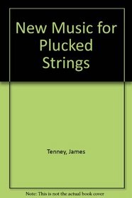 New Music for Plucked Strings